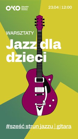Jazz dla dzieci #Sześć strun jazzu - gitara