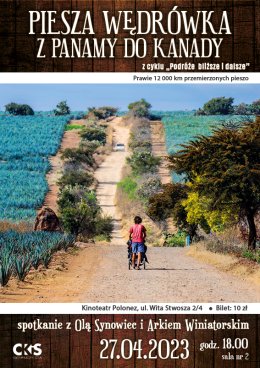 „Podróże bliższe i dalsze”  spotkanie z  Olą Synowiec i Arkiem Winiatorskim „Piesza wędrówka z Panamy do Kanady”