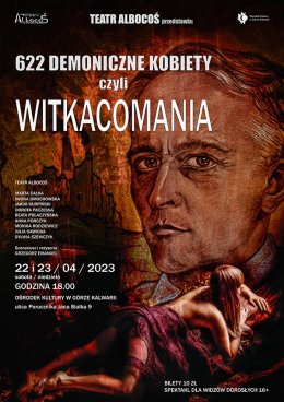 Teatr Albocoś | 622 Demoniczne kobiety czyli Witkacomania