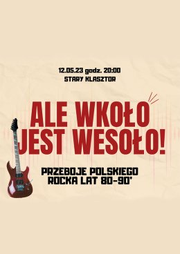Ale wkoło jest wesoło! - przeboje polskiego rocka lat 80-90’