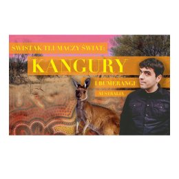 Świstak tłumaczy świat: KANGURY I BUMERANGI (AUSTRALIA)