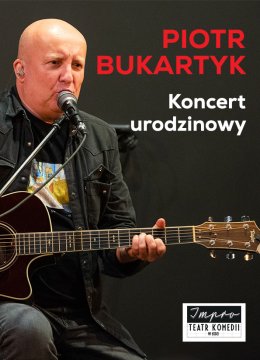 Piotr Bukartyk - Koncert urodzinowy