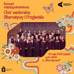 Chór Senioralny Alternatywy i przyjaciele - Międzypokoleniowy koncert