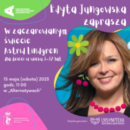 W zaczarowanym świecie Astrid Lindgren | spotkanie z Edytą Jungowską