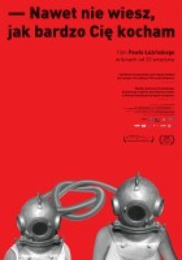 Nawet nie wiesz,jak bardzo Cię kocham