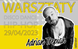 Warsztaty tańca nowoczesnego z Adrianem Trepiakiem gr.zaawansowana hip-hop mł. 13+