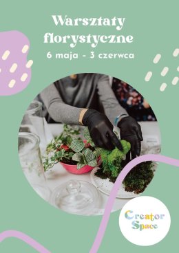 Warsztaty Florystyczne - Creator Space